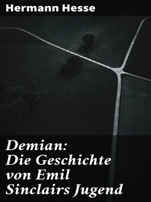 cover image of Demian: Die Geschichte von Emil Sinclairs Jugend